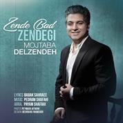 Mojtaba Delzendeh – Zendeh Bad Zendegi